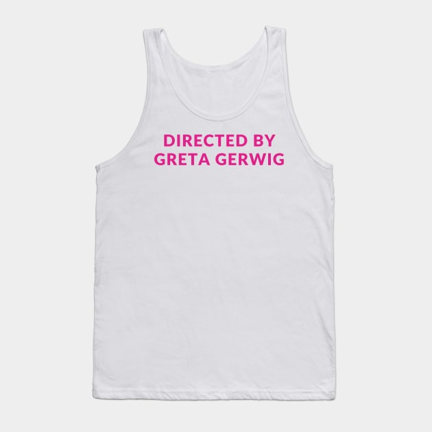 Directed by Greta Gerwig Tank Top by Psychedeli-NYC